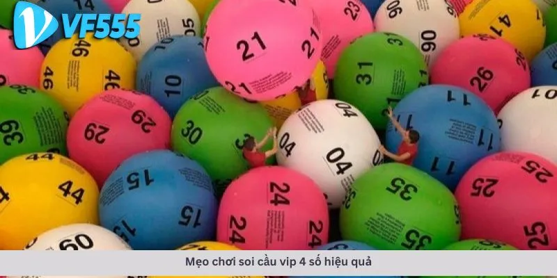 Soi cầu vip 4 số 2 Mẹo chơi hiệu quả