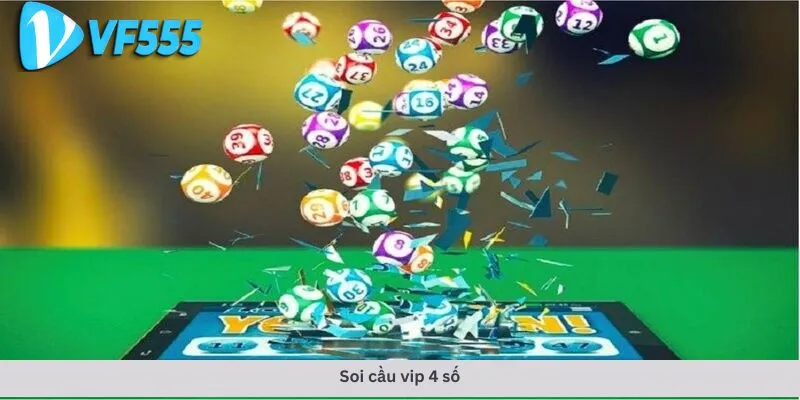 soi cầu vip 4 số