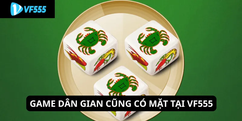 Game dân gian cũng có mặt tại VF555